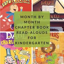 Formal reading and writing instruction in israel begins in school, at the. Read Aloud Chapter Books For Kindergarteners Month By Month