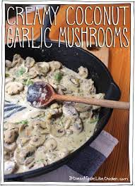 Creamy Coconut Garlic Mushrooms Recipe Stuffed Mushrooms Vegan Recipes Vegan Foods