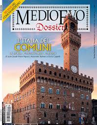 L Italia Dei Comuni La Storia I Protagonisti L Eredita Medioevo Dossier N 40 Set Ott 2020