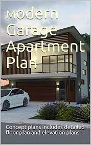 Click the image for larger image size and more details. Amazon Com 2 Car Garage With Living Space Above Plans Modern Garage Apartment Plans Concept Plans Includes Detailed Floor Plan And Elevation Plans Ebook Morris Chris Designs Australian Kindle Store