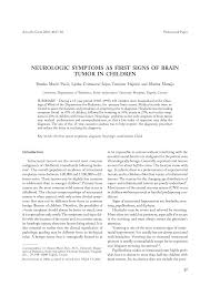 The treatment of brain tumors in children is considered to be a relatively complex endeavor first, it is important to understand that most types of cancerous brain tumors that can what signs might indicate the development of brain cancer in children? Https Hrcak Srce Hr File 22640