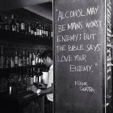 Mama Hates The Idea That Walter Wants To Open A Liquor Store God Says To Love Your Enemy So She Must Love Frank Sinatra Quotes Haha Quotes Love Your Enemies