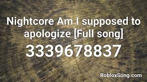 When to use suppose vs. Nightcore Am I Supposed To Apologize Full Song Roblox Id Roblox Music Codes