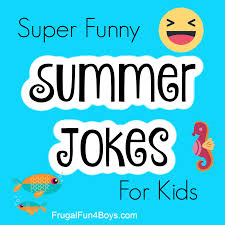 I'm always adding new free printables to help you give the perfect gift, celebrate holidays. Hilarious Summer Jokes That Kids Will Love Frugal Fun For Boys And Girls