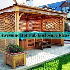 Hot tub enclosures can sometimes be made out of other things. Hot Tub Enclosures Ideas For Your Backyard 30 Awesome Designs