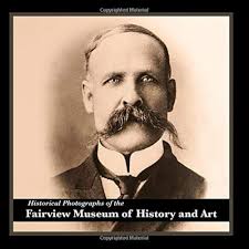 Historical Photographs of the Fairview Museum of History and Art: Hurst,  Shari: 9781703811612: Amazon.com: Books