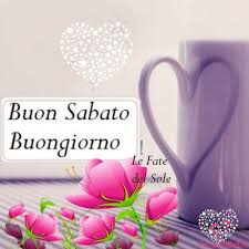 Immagini Belle Da Immaginibuongiornobelle It Buongiorno Sabato Buon Sabato Buongiorno