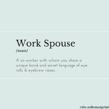 Work Spouse Definition In 2020 Love Work Quotes Work Quotes Career Quotes
