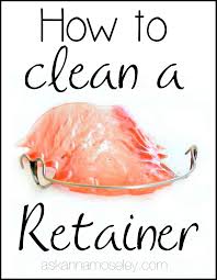 Tips for the best teeth aligner cleaning. How To Clean A Retainer Ask Anna How To Clean Retainers Retainer Cleaner Retainers