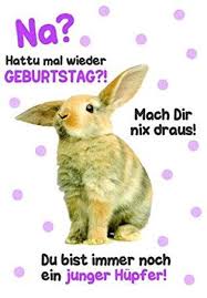 Besonders dann, wenn es emotional wird. Geburtstag Spruche Frech Geburtstagspruchefrech Geburtstag Bilder Lustig Spruche Zum Geburtstag Lustige Geburtstagsbilder