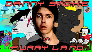 Danny Smoke in Furry Land