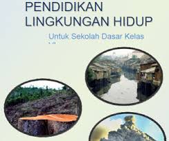 Download soal ulangan harian kelas 1 semester 2 lengkap sesuai dengan kurikulum 2013 revisi terbaru untuk tema 5 6 7 dan 8 yang mencakup setiap sub tema. Materi Pelajaran Pendidikan Lingkungan Hidup Plh Kelas 6 Sd Mi Semester I Dan Ii Dunia Edukasi