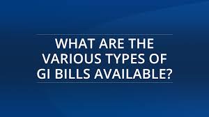 What Types Of Gi Bills Are Available Aid For Military Service