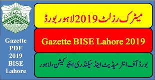 Bise Lahore Gazette Annual Matric Result 2019 School Certificates Lahore Education