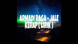 Armadi Raga Jale Kerap Lirik Youtube