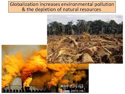 Globalization Can Lead To An Increase Environmental Pollution And Depletion Of Natural Resources Environmental Pollution Natural Resources Pollution