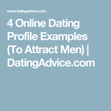 4 Online Dating Profile Examples To Attract Men Datingadvice Com Online Dating Profile Examples Online Dating Profile Dating Profile