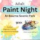 Adult Paint Night @ Bourne Scenic Park