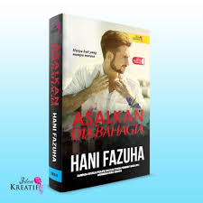 Asalkan dia bahagia tarikh tayangan : Novel Asalkan Dia Bahagia Karya Penulis Tersohor Hani Faz