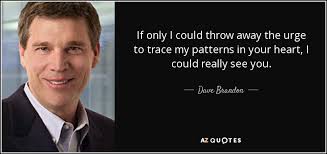 QUOTES BY DAVE BRANDON