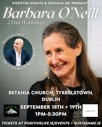 DUBLIN 🇮🇪 Positive Nights @positivelifedublin and Sustain Me  @sustainmeireland Presents: Barbara O'Neill 2 Day Workshop  YES SHE IS BACK  FOR A 2 DAY MINI WORKSHOP IN DUBLIN! ° Betania Church, Tyrellstown, Dublin: