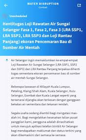Ini menyebabkan gangguan bekalan air berjadual selama 68 jam di 12 kawasan di wilayah gombak dan 46 kawasan di kuala lumpur. Asal Gombak V Twitter Gangguan Bekalan Air Hentitugas Loji Rawatan Air Sungai Selangor Fasa 1 Fasa 2 Fasa 3 Lra Ssp1 Lra Ssp2 Lra Ssp3 Dan Loji Rantau Panjang Ekoran Pencemaran Bau