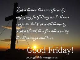 It doesn't go in our favor when we don't have a positive approach to face that day. Good Friday Wishes Messages Quotes Whatsapp And Facebook Status To Share With Your Friends And Family Photo Gallery Loveinshayari Com Educratsweb
