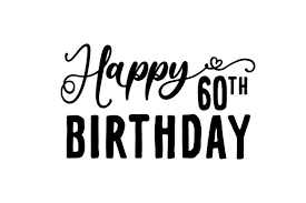 Download Happy 60th Birthday Svg Cut File By Creative Fabrica Crafts Creative Fabrica