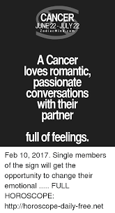 Cancer horoscope today is based on fourth sign of kaal purush kundali. Cancer June 22 July 22 Zodiacmindcom A Cancer Loves Romantic Passionate Conversations With Their Partner Full Of Feelings Feb 10 2017 Single Members Of The Sign Will Get The Opportunity To Change Their