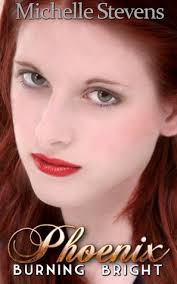 Phoenix Burning Bright (Phoenix, #4) by Michelle Stevens