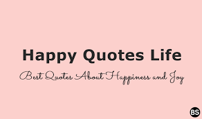 Go forward in life with a twinkle in your eye and a smile on your face, with great and strong purpose in your heart. 60 Happy Quotes Life Best Quotes About Happiness And Joy Boom Sumo