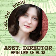 Introducing the Creative Team of TICK, TICK… BOOM! Jackson Chase (Sophomore  Musical Theatre) as Director, Erin Lee Shields (Senior Acting) as Assistant  Director, and Carter Perryman (Sophomore Musical Theatre Accompanying) as  Music