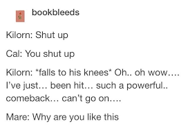Red Queen Glass Sword King S Cage Mare Barrow Kilorn Warren Cal Tiberias Calore I Love These Two Omg Red Queen Quotes Red Queen Victoria Aveyard Red Queen