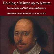 Holding a Mirror Up to Nature: Shame, Guilt, and Violence in Shakespeare  (Audio Download): James Gilligan, David A.J. Richards, Nigel Gore, John  Douglas Thompson, Tod Randolph, James Gilligan, Author's Republic:  Amazon.in: Audible
