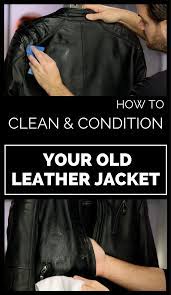 How To Clean And Condition Your Old Leather Jacket 101cleaningtips Net Leather Jacket Repair Diy Leather Jacket Cleaner Diy Leather Jacket