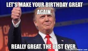 50 Funny Happy Birthday Memes Images Quotes Funny Happy Birthday Meme Happy Birthday Meme Trump Birthday Meme