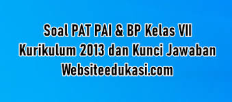Kunci jawaban penjaskes smp kelas 7. Soal Pat Pai Kelas 7 K13 Dan Jawaban Tahun 2021