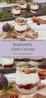 Rosmarin Zimt Creme Mit Cassis Feigen Eine Kleine Prise Anna Rezept Einfacher Nachtisch Feigen Dessert Chefkoch Nachtisch