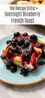 Warm Fruity Soft Bites Of Breakfast Perfection Is What You Get When You Make Thi Blueberry French Toast Recipe Honey Recipes Overnight Blueberry French Toast