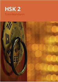 Most chinese universities and chinese companies require the foreign students and foreign staff to get at least hsk 4. Hsk 2 Chinese Course Full Course And Pdf Lessons