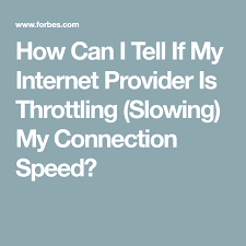 How Can I Tell If My Internet Provider Is Throttling Slowing My Connection Speed Internet Providers Connection Speed Slow Internet