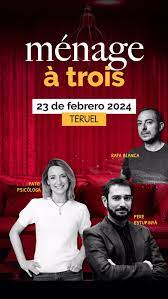 El Teatro Marín de Teruel acoge la comedia teatral Ménage à Trois, con  Rafa Blanca, Patri Psicóloga y Pere Estupinyà
