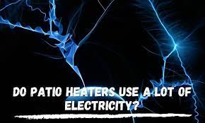 Check spelling or type a new query. Do Patio Heaters Use A Lot Of Electricity How Much Does It Cost