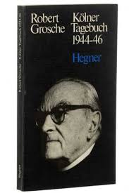 Kölner Tagebuch.“ (Grosche, Robert; Steinhoff)