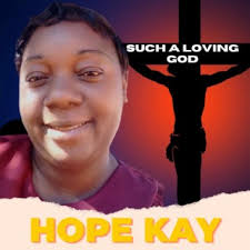 Download Hope Kay album songs: Such a Loving God