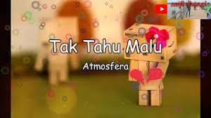 Lirik lagu atmosfera tak tahu malu. Download Lagu Tak Tahu Malu Mp3 Video Mp4 3gp