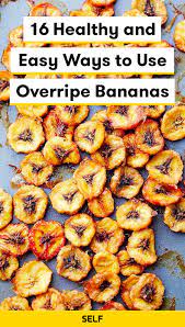 16 Healthy And Easy Ways To Use Overripe Bananas Overripe Bananas Banana Recipes Banana Recipes Overripe