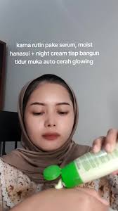 Cara Pakai Moisturizer Dan Nigh Cream Hanasui