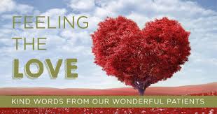 Feeling The Love - Kind Words From Our Patients