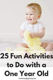 25 Fun Activities To Do With A One Year Old It Doesn T Take A Lot To Entertain You Activities For 1 Year Olds Activities For One Year Olds Fun Activities To Do